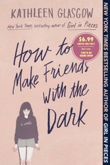 How to Make Friends with the Dark – Paperback By Glasgow, Kathleen – VERY GOOD