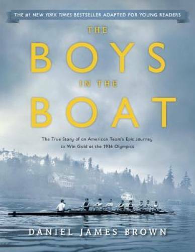 The Boys in the Boat (Young Readers Adaptation): The True Story of an Ame – GOOD
