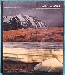 Wild Alaska The American Wilderness 1982 Time-Life Hardcover 184 Pages