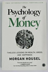 The Psychology of Money : Timeless Lessons on Wealth, Greed, and Happiness by…