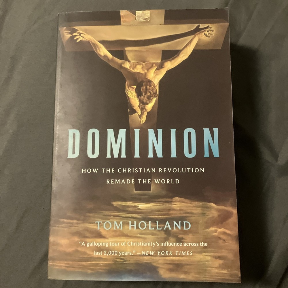 Dominion : How the Christian Revolution Remade the World-Holland-PB