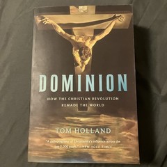 Dominion : How the Christian Revolution Remade the World-Holland-PB