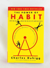 THE POWER OF HABIT Why We Do What We Do in Life and Business by Charles Duhigg