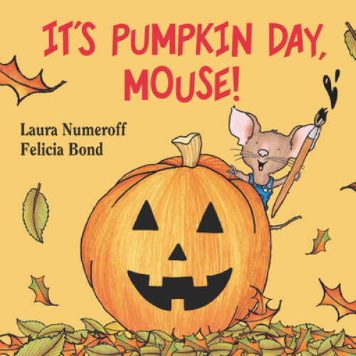 It’s Pumpkin Day, Mouse! (If You Give…) – Board book – VERY GOOD