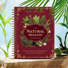 The Natural Healing Handbook Spiral Bound Guide For Herbal Remedies And NaturalT