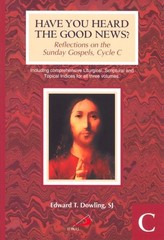 Have You Heard the Good News? Cycle C: Reflections on the Sunday Gospels