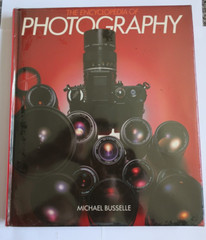 The Encyclopedia of Photography (1987) by Michael Busselle. 0706417410