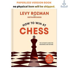How to Win at Chess: The Ultimate Guide for Begin, Levy Rozman 2023
