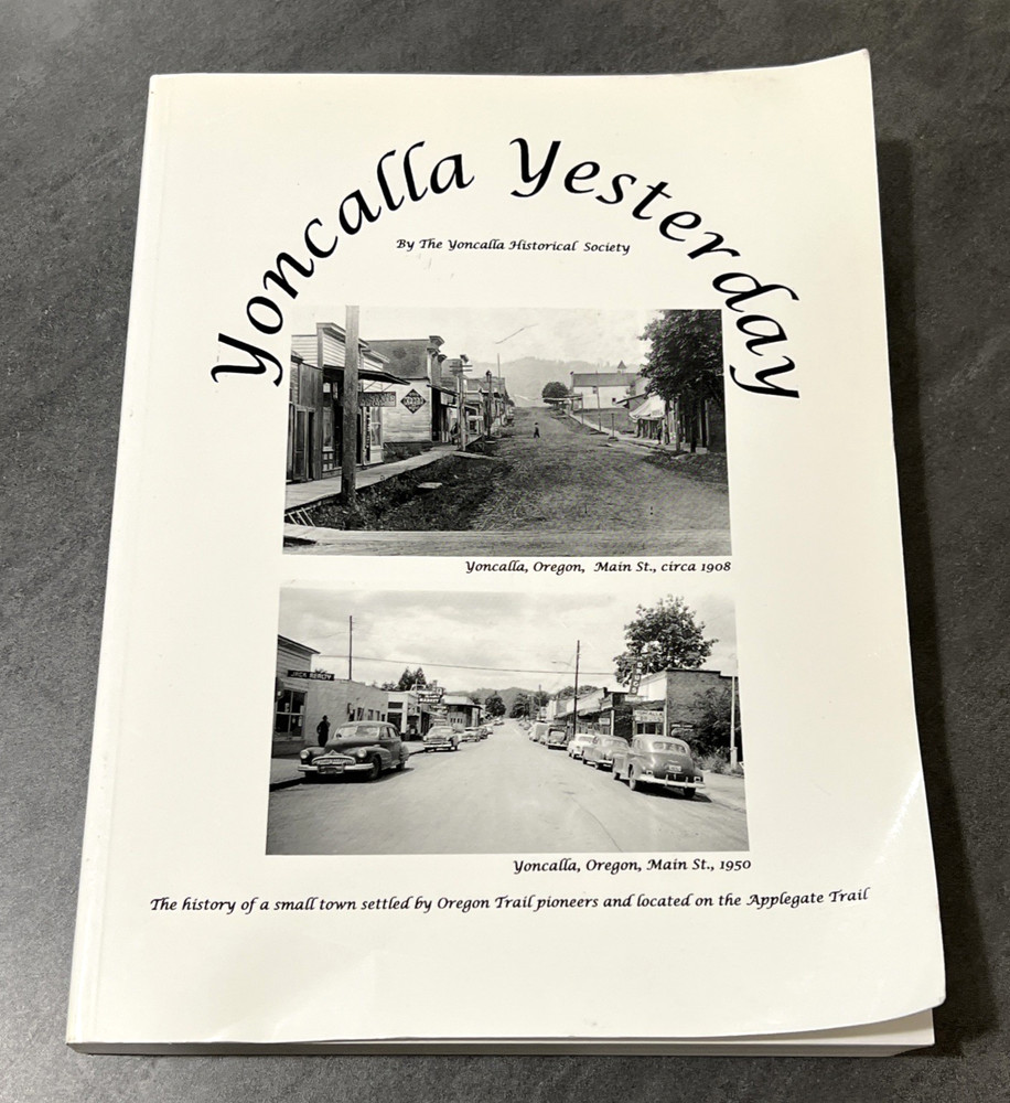 Yoncalla Yesterday by The Yoncalla Historical Society Oregon History