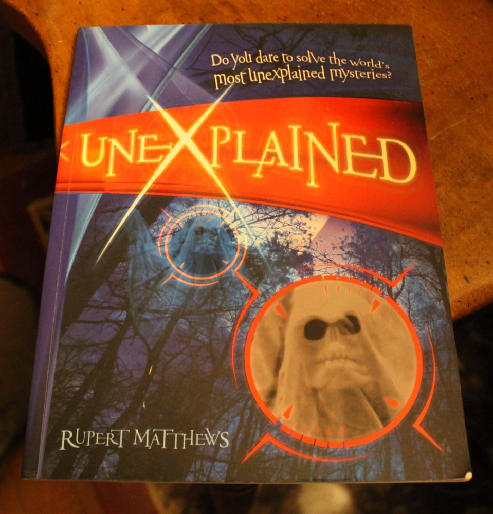 Unexplained ~ Rupert Matthews ~ 2010 Scholastic TP