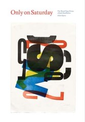 Only on Saturday: The Wood Type Prints of Jack Stauffacher by Jack Stauffacher