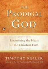 The Prodigal God: Recovering the Heart of the Christian Faith – VERY GOOD