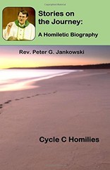 STORIES ON THE JOURNEY: CYCLE C HOMILIES By Peter Jankowski **BRAND NEW**