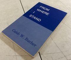 From Where I Stand by Caleb W. Bucher, 1988, E-42