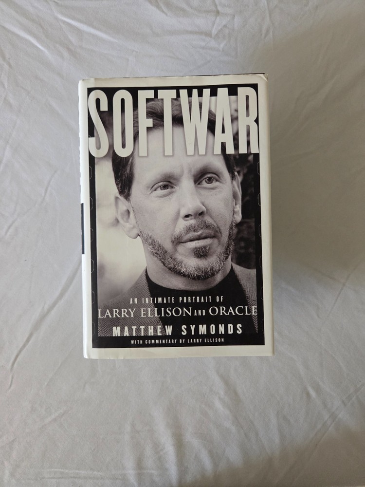 Softwar – An Intimate Portrait of Larry Ellison and Oracle by Matthew Symonds