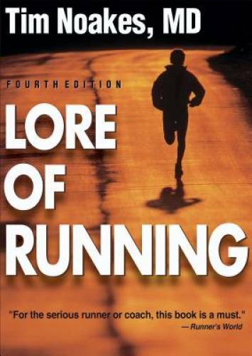 Lore of Running, 4th Edition – Paperback By Noakes, Timothy – GOOD