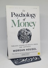 The Psychology of Money : Timeless Lessons on Wealth, Greed, and Happiness by…