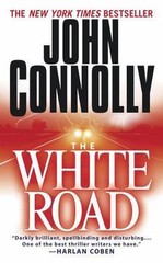 The White Road: A Charlie Parker Thriller by Connolly, John, Acceptable Book