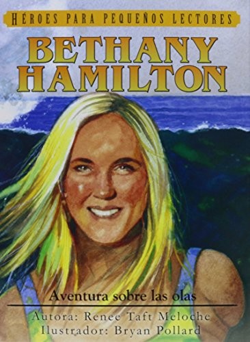 BETHANY HAMILTON SPANISH EDITION (BETHANY HAMILTON: By Renee Taft Meloche NEW