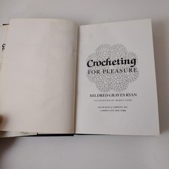 Crocheting For Pleasure: 50 Beautiful Exciting Projects by Mildred Graves Ryan
