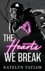 The Hearts We Break by Taylor, Katelyn (Paperback) Book 3 of 4: The Alphaletes