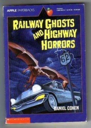 Railway Ghosts and Highway Horrors – Paperback By Cohen, Daniel – GOOD