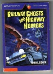 Railway Ghosts and Highway Horrors – Paperback By Cohen, Daniel – GOOD
