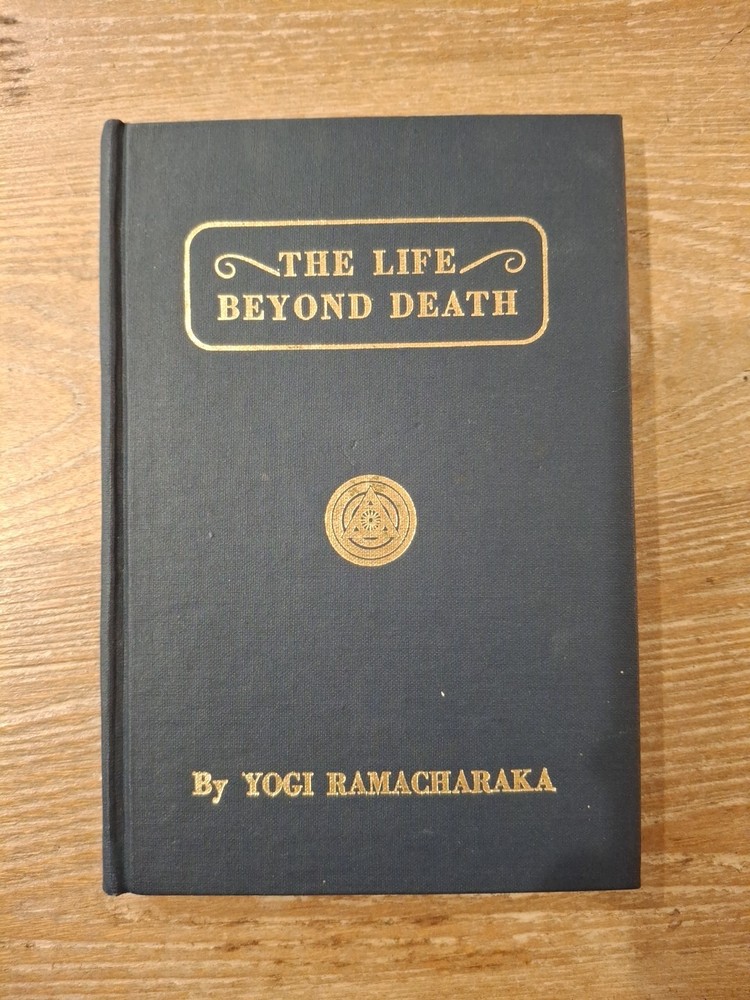 The Life Beyond Death by Yogi Ramacharaka HB 1937 Reprint – ESOTERIC OCCULT