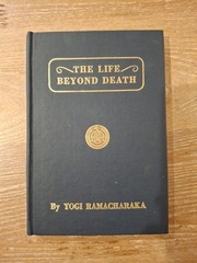 The Life Beyond Death by Yogi Ramacharaka HB 1937 Reprint – ESOTERIC OCCULT