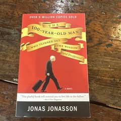 100-Year-Old Man Who Climbed Out the Window and Disappeared by Jonas Jonasson…