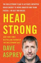 Head Strong: The Bulletproof Plan to Activate Untapped Brain Energy to Wo – GOOD