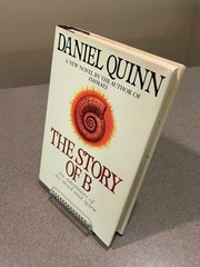 Story of B by Daniel Quinn (First Edition, 1st Printing Hardcover) Ishmael