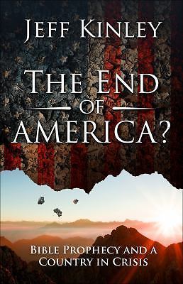 The End of America?: Bible Prophecy and a Co- 0736971157, paperback, Kinley, new
