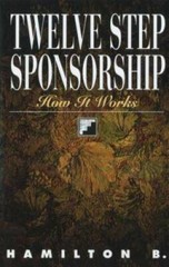 Twelve Step Sponsorship: How It Works – Paperback By B., Hamilton – GOOD