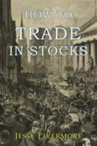 How to Trade in Stocks by Livermore, Jesse, Like New Used, Free shipping in t…