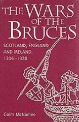 The Wars of the Bruces: Scotland, England and Ireland, 1306-1328 – VERY GOOD
