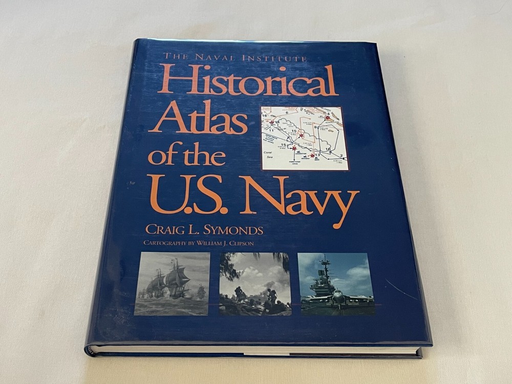 Naval Institute HISTORICAL ATLAS OF US NAVY Craig Symonds 1995 Hardcover MINT!