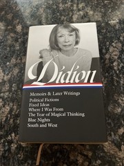 Joan Didion Memoirs & Later Writings : Political Fictions / Fixed Ideas / West