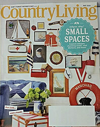 COUNTRY LIVING MAGAZINE ( no shipping label) Antiques, Ahoy! Small Spaces ~M…