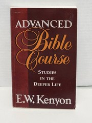 Advanced Bible Course Studies in the Deeper Life E.W. Kenyon Softcover Book 2004