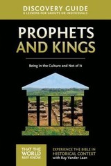 Prophets and Kings Discovery Guide: Being in the Culture and Not of – VERY GOOD