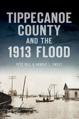 Tippecanoe County and the 1913 Flood, Indiana, Disaster, Paperback