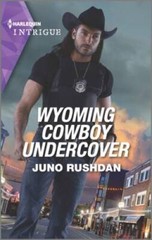 Wyoming Cowboy Undercover (Cowboy State Lawmen, 5) By Rushdan, Juno – GOOD