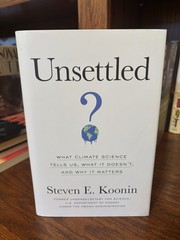 Unsettled. Steven Koonin 1st HC Ptg. Benbella 2021. Fine Unread