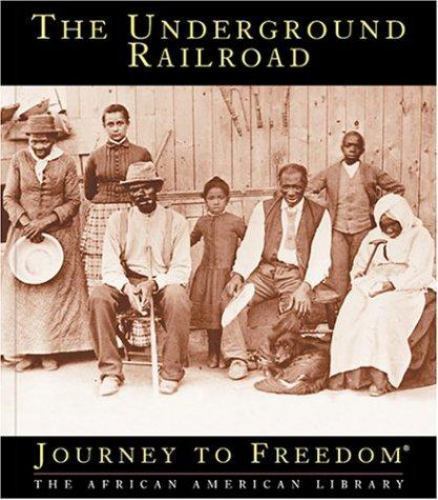 The Underground Railroad (Journey to Freedom) by