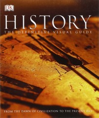 History The Definitive Visual Guide: From the Dawn of Civilization to the Pr…