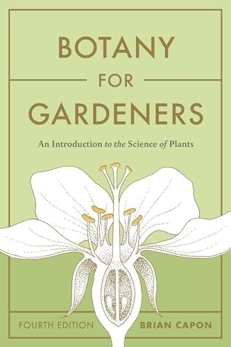 Botany for Gardeners, Fourth Edition: An Introd, Capon^;