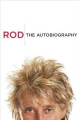 Rod: The Autobiography – Hardcover By Stewart, Rod – VERY GOOD