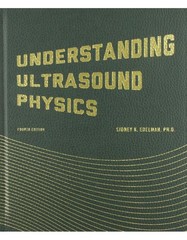 Understanding Ultrasound Physics, 4th edition by S…