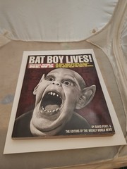 Bat Boy Lives!: The Weekly World News Guide To Politics, Culture, Celebrities